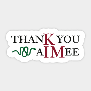 ThanK you aIMee Sticker